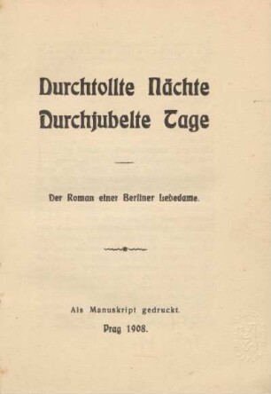 Durchtollte Nächte, durchjubelte Tage : der Roman einer Berliner Lebedame
