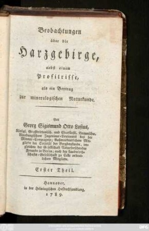 Erster Theil: Beobachtungen über die Harzgebirge : nebst einem Profilrisse ; als ein Beytrag zur mineralogischen Naturkunde