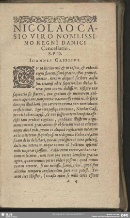 Nicolao Casio Viro Nobilissimi Regni Danici Cancellario, S.P.D. Johannes Caselius