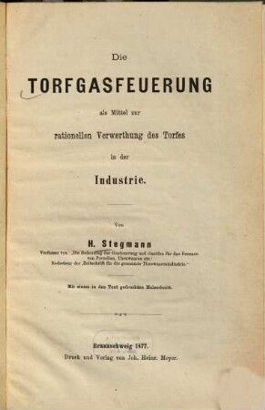 Die Torfgasfeuerung als Mittel zur rationellen Verwerthung des Torfes in der Industrie