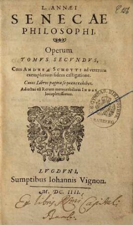 L. Annaei Senecae Operum ... : adiectus est Rerum memorabilium Index locupletissimus, Tomus secundus