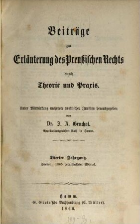 Beiträge zur Erläuterung des preußischen Rechts durch Theorie und Praxis : unter Mitw. mehrerer praktischer Juristen hrsg.. 4. 1860