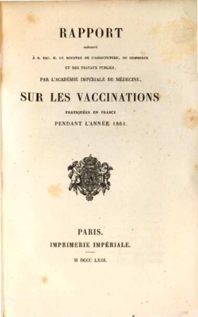 Rapport présenté ... par l'Académie Nationale de Médecine sur les vaccinations pratiquées en France pendant l'année .... 1861 (1863)