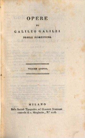 Opere di Galileo Galilei Nobile Fiorentino, 5