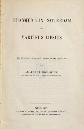 Erasmus von Rotterdam und Martinus Lipsius : ein Beitrag zur Gelehrtengeschichte Belgiens