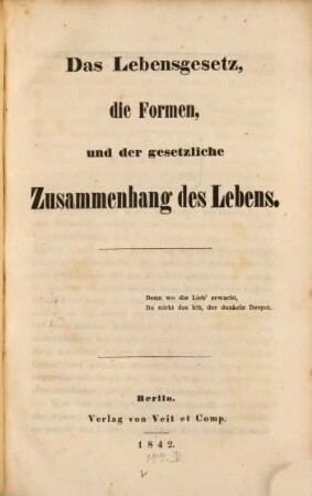 Das Lebensgesetz, die Formen und der gesetzliche Zusammenhang des Lebens