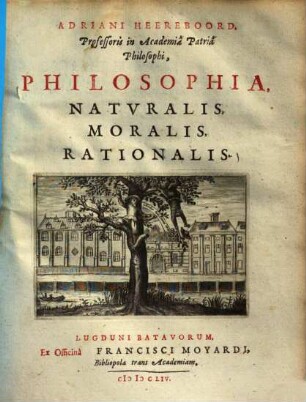 Philosophia, naturalis, moralis, rationalis