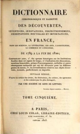 Dictionnaire chronologique et raisonné des découvertes, inventions, innovations, perfectionnemens, observations nouvelles et importatations ... en France : dans les sciences, la littérature, les arts, l'agriculture, le commerce et l'industrie de 1789 à la fin de 1820 ..., 5. Dic - Éle