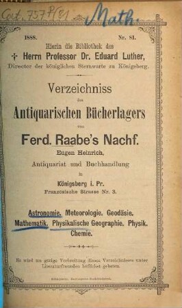 Verzeichniss des Antiquarischen Bücherlagers von Ferd. Raabe's Nachf. Eugen Heinrich, Antiquariat und Buchhandlung. 81. 1888