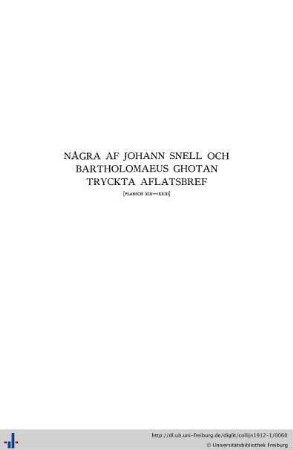 Nagra af Johann Snell och Bartholomeus Ghotan tryckta aflatsbref.