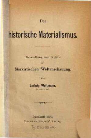 Der historische Materialismus : Darstellung und Kritik der Marxistischen Weltanschauung