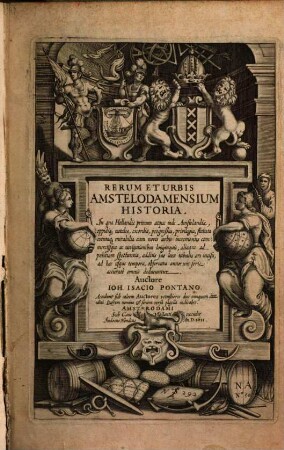 Rerum et urbis Amstelodamensium historia : in qua Hollandiae primum atque inde Amstelandiae, oppidique natales, exordia, progressus ... deducuntur