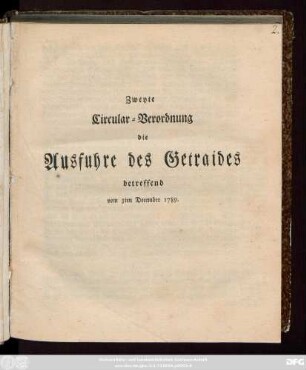 Zweyte Circular-Verordnung die Ausfuhre des Getraides betreffend vom 3ten December 1789