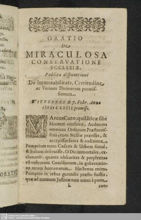 Oratio De Miraculosa Conservatione Ecclesiae, Publicae disputationi De Immutabilitate, Certitudine ac Veritate Divinarum promissionum, Wittebergae 7. Febr. Anno MDCXXIII. praemissa