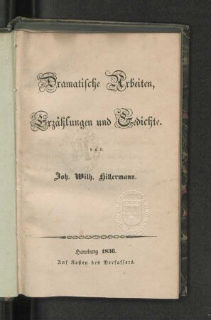 Dramatische Arbeiten, Erzählungen und Gedichte