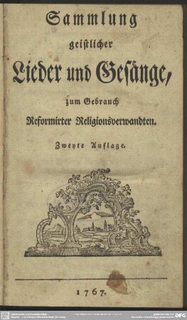 Sammlung geistlicher Lieder und Gesänge, zum Gebrauch Reformirter Religionsverwandten