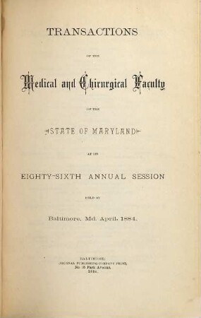 Transactions of the Medical and Chirurgical Faculty of the State of Maryland. 86. 1884