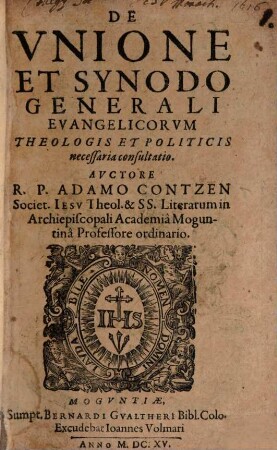 De Vnione Et Synodo Generali Evangelicorvm Theologis Et Politicis necessaria consultatio