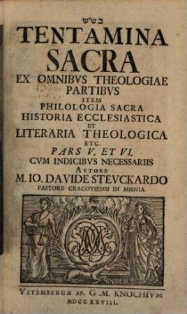 Tentamina Sacra Ex Omnibvs Theologiae Partibvs, Item Philologia Sacra, Historia Ecclesiastica Et Literaria Theologica Etc., 5/6