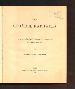 Der Schädel Raphaels : zur 400jähr. Geburtstagsfeier Raphael Santi's