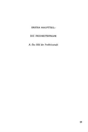 A. Das Bild der Freiheitsstrafe - Die Ausgestaltung der Freiheitsstrafe im Strafgesetzbuch