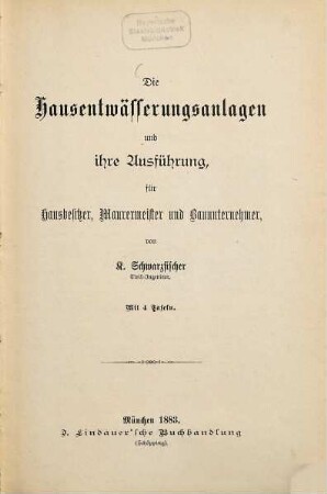 Die Hausentwässerungsanlagen und ihre Ausführung, für Hausbesitzer, Maurermeister und Bauunternehmer