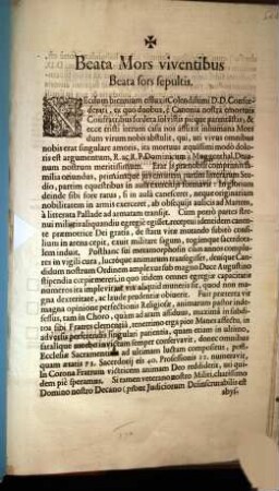 Beata Mors viventibus Beata sors sepultis : Necdum biennium effluxit Colendissimi D.D. Confoederati, ex quo duobus, e Canonia nostra emortuis Confratribus foedera solvitis pieque parentastis ... ita mortuus aequissimi modo doloris est argumentum, R. ac R.P. Dominicum a Muggenthal ...