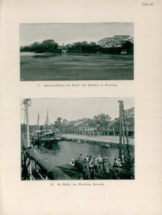 Tafel 32.: 57. Astana (Palais) des Rajah von Sarawak in Kuching. 58. Im Hafen von Kuching, Sarawak