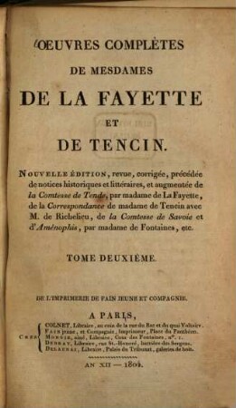 Oeuvres complètes de Mesdames de LaFayette et de Tencin, 2. La princesse de Clèves : La Comtesse de Tende ; La Princesse de Montpensier ; Memoires de la Cour de France, pour les années 1688 et 1689