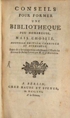 Conseils pour former une bibliothèque peu nombreuse, mais choisie : Suivie de l'Introd. générale à l'étude des sciences par Ant. Aug. Bruz de LaMartinière