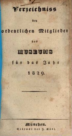 Verzeichniss der ordentlichen Mitglieder der Gesellschaft Museum. 1829