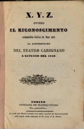 XYZ ovvero Il riconoscimento : commedia lirica in due atti ; da rappresentarsi nel Teatro Carignano l'autunno del 1846