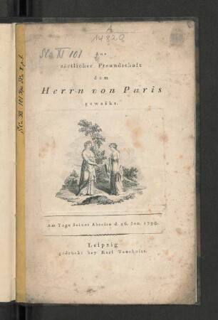 Aus zärtlicher Freundschaft dem Herrn von Paris geweiht : Am Tage Seiner Abreise d. 26. Jun. 1798