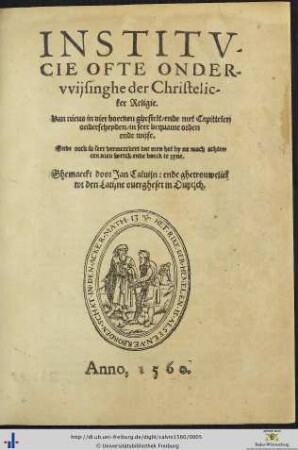 INSTITVCIE OFTE ondervvijsinghe der Christelicker Religie