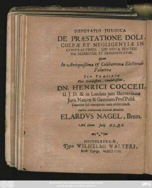 Disputatio Iuridica De Praestatione Doli Culpae Et Negligentiae In Contractibus: Ubi Nova Sententia Deducitur Et Demonstratur