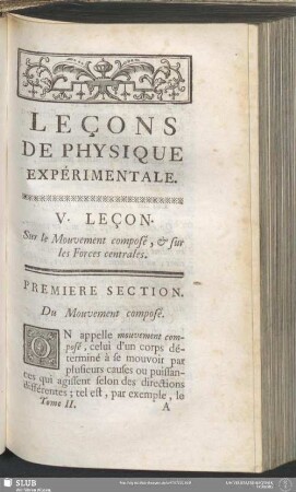 V. Leçon. Sur le Mouvement composé, & sur les Forces centrales