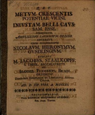 Metum crescentis potentiae vicini iniustam belli causam esse : ... adversus virum celeberrimum Nicolaum Hieronymum Gundlingium