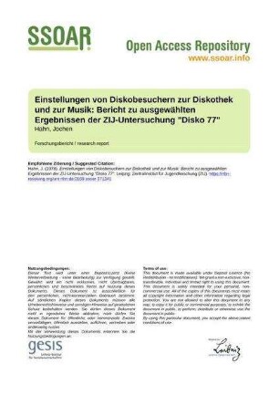 Einstellungen von Diskobesuchern zur Diskothek und zur Musik: Bericht zu ausgewählten Ergebnissen der ZIJ-Untersuchung "Disko 77"