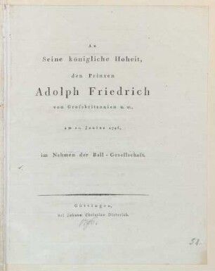 An Seine königliche Hoheit, den Prinzen Adolph Friedrich von Grossbritannien u.w., 22. Junius 1796, im Nahmen der Ball-Gesellschaft