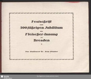 Festschrift zum 500jährigen Jubiläum der Fleischer-Innung zu Dresden