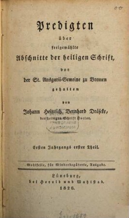 Predigten über freigewählte Abschnitte der heiligen Schrift : vor der St. Ansgarii-Gemeine zu Bremen gehalten. 1,1