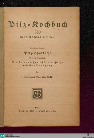 Pilz-Kochbuch : 350 neue Kochvorschriften