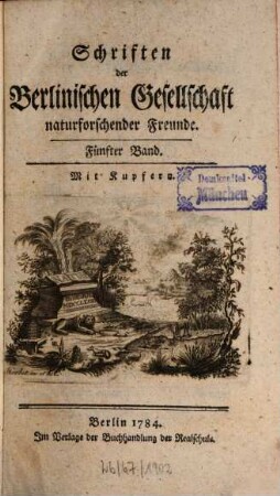 Schriften der Berlinischen Gesellschaft Naturforschender Freunde. 5. 1784