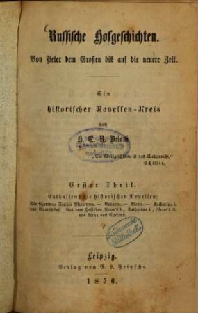 Russische Hofgeschichten : von Peter dem Grossen bis auf die neuere Zeit ; ein historischer Novellen-Kreis, 1