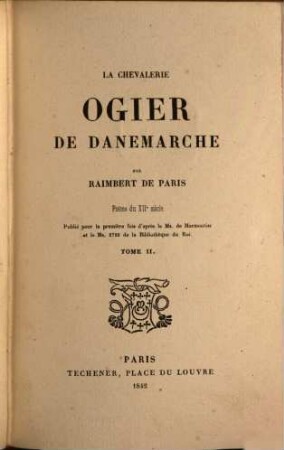 La chevalerie Ogier de Danemarche : poème du XII. siècle, 2