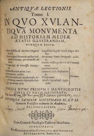 Antiquae Lectionis Tomus ... : accessit Menologium Graecorum ..., 1. In Quo XVI. Antiqua Monumenta Ad Historiam Mediae Aetatis Illustrandam