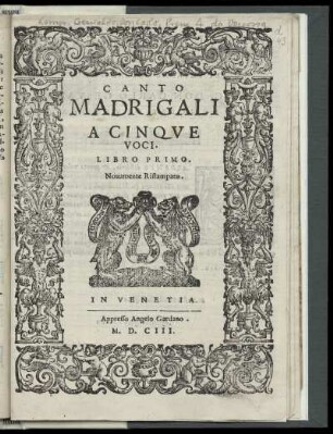 [Don Carlo Gesualdo da Venosa:] Madrigali a cinque voci libro primo. Canto