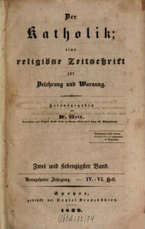 Der Katholik : Zeitschrift für katholische Wissenschaft und kirchliches Leben. 72 = Jg. 19. 1839