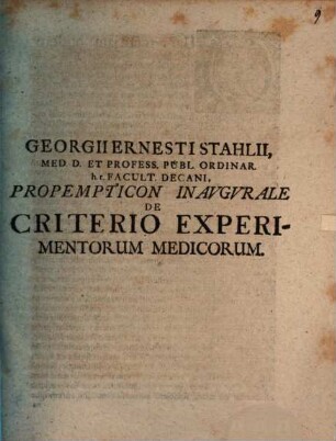 Georgii Ernesti Stahl ... Propempt. inaug. de criterio experimentorum medicorum