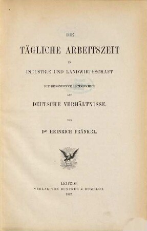 Die tägliche Arbeitszeit in Industrie und Landwirthschaft mit besonderer Bezugnahme auf deutsche Verhältnisse